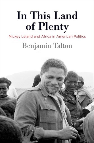 In This Land Of Plenty Mickey Leland And Africa In American Politics Benjamin Talton