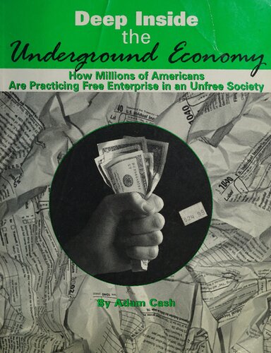 Deep Inside The Underground Economy How Millions Of Americans Are Practising Free Enterprise In An Unfree Economy Adam Cash