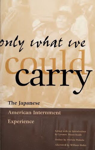 Only What We Could Carry The Japanese American Internment Experience 1st Edition Lawson Fusao Inada Editor