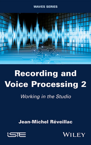 Recording And Voice Processing Volume 2 Working In The Studio Jeanmichel Rveillac