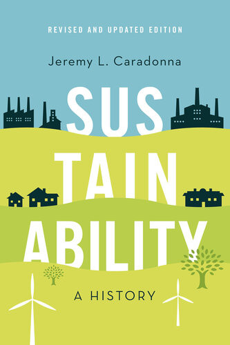 Sustainability A History 2nd Edition Jeremy L Caradonna