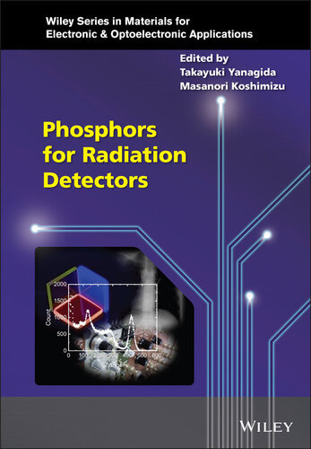 Phosphors For Radiation Detectors Takayuki Yanagida Masanori Koshimizu