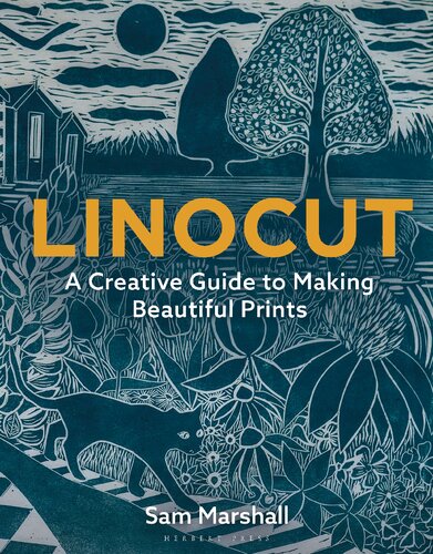 Linocut A Creative Guide To Making Beautiful Prints 1st Edition Sam Marshall