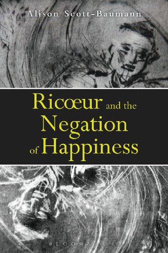 Ricoeur And The Negation Of Happiness Alison Scottbaumann