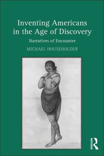 Inventing Americans In The Age Of Discovery Narratives Of Encounter Michael Householder