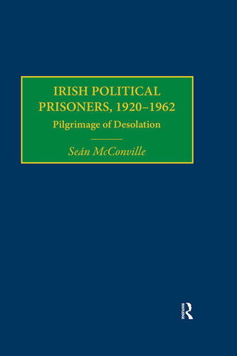 Irish Political Prisoners 19201962 Pilgrimage Of Desolation 1st Sean Mcconville