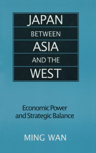 Japan Between Asia And The West Economic Power And Strategic Balance Ming Wan