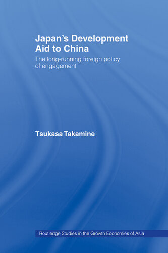 Japans Development Aid To China The Longrunning Foreign Policy Of Engagement Tsukasa Takamine