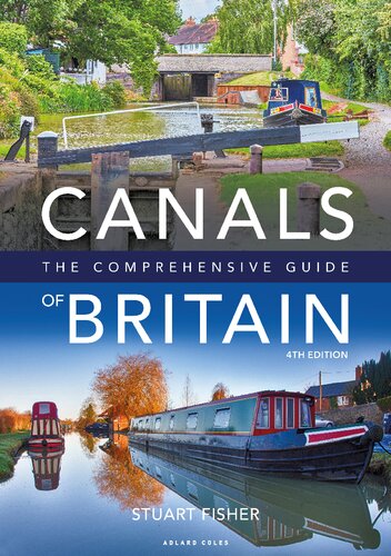 Canals Of Britain The Comprehensive Guide 4th Edition Stuart Fisher