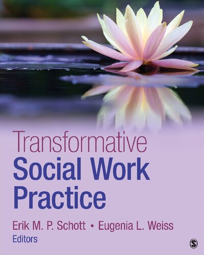 Transformative Social Work Practice 1st Edition Erik Mp Schott Eugenia L Weiss