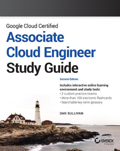 Google Cloud Certified Associate Cloud Engineer Study Guide 2nd Edition Dan Sullivan