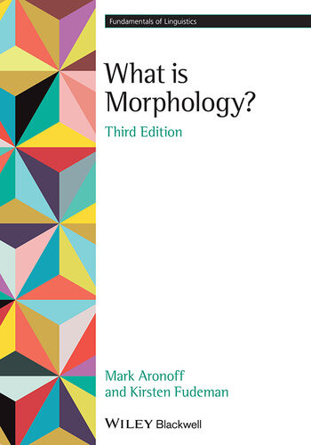What Is Morphology 3rd Edition Mark Aronoff Kirsten Fudeman