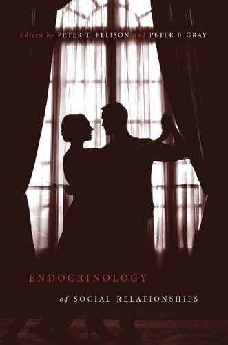 Endocrinology Of Social Relationships Illustrated Peter T Ellison Editor