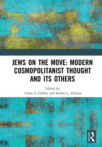 Jews On The Move Modern Cosmopolitanist Thought And Its Others Cathy Gelbin