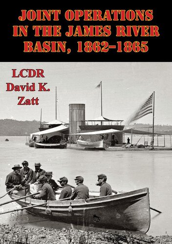 Joint Operations In The James River Basin 18621865 Lcdr David K Zatt