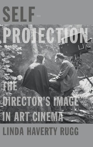 Selfprojection The Directors Image In Art Cinema 1st Edition Linda Haverty Rugg