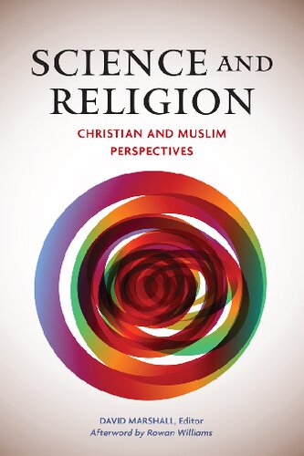Science And Religion Christian And Muslim Perspectives David Marshall Editor