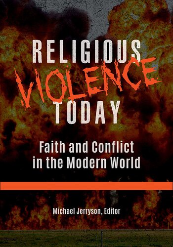 Religious Violence Today Faith And Conflict In The Modern World Michael Jerryson