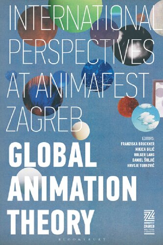 Global Animation Theory International Perspectives At Animafest Zagreb Franziska Bruckner