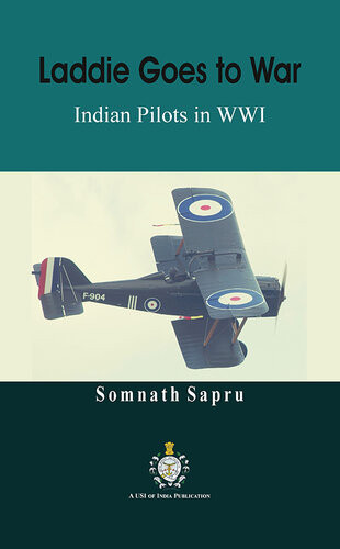 Laddie Goes To War Indian Pilots In World War I Somnath Sapru