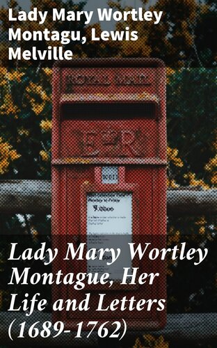 Lady Mary Wortley Montague Her Life And Letters 16891762 Lewis Melville
