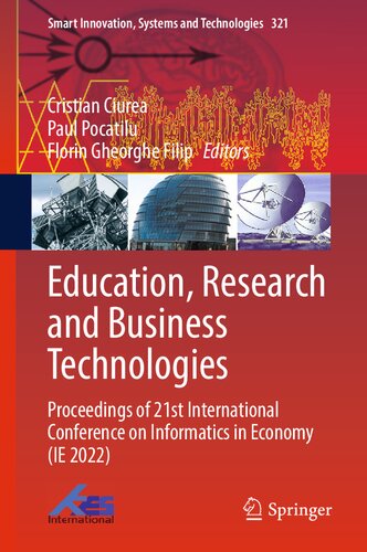 Education Research And Business Technologies Proceedings Of 21st International Conference On Informatics In Economy Ie 2022 Cristian Ciurea