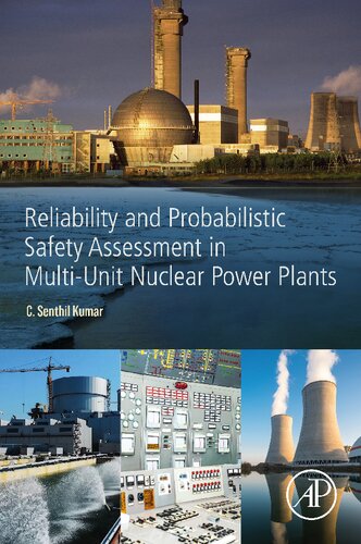 Reliability And Probabilistic Safety Assessment In Multiunit Nuclear Power Plants 1st Edition Senthil C Kumar
