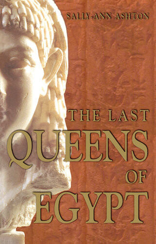 The Last Queens Of Egypt Cleopatras Royal House Sallyann Ashton