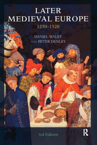 Later Medieval Europe 12501520 Daniel Waley Peter Denley
