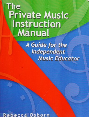 The Private Music Instruction Manual A Guide For The Independent Music Educator Rebecca Osborn