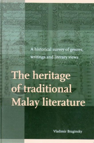 The Heritage Of Traditional Malay Literature A Historical Survey Of Genres Writings And Literary Views Vladimir Braginsky