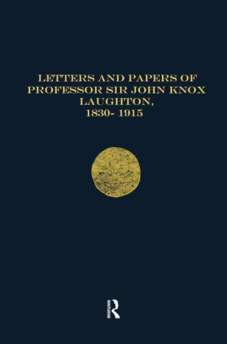 Letters And Papers Of Professor Sir John Knox Laughton 18301915 Andrew Lambert