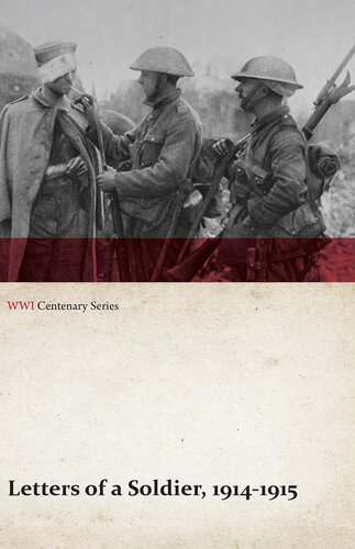 Letters Of A Soldier 19141915 Wwi Centenary Series Wwi Centenary Series
