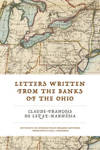 Letters Written From The Banks Of The Ohio Claudefranois De Lezaymarnsia