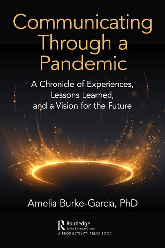 Communicating Through A Pandemic A Chronicle Of Experiences Lessons Learned And A Vision For The Future Amelia Burkegarcia