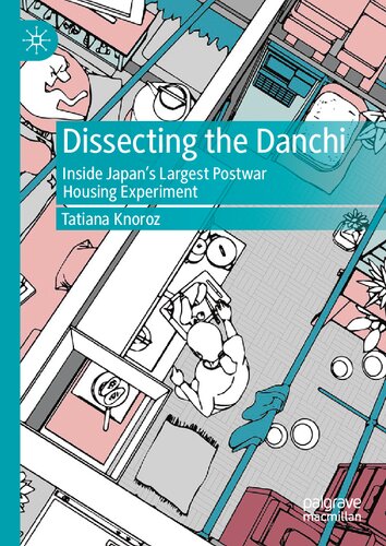 Dissecting The Danchi Inside Japans Largest Postwar Housing Experiment Tatiana Knoroz