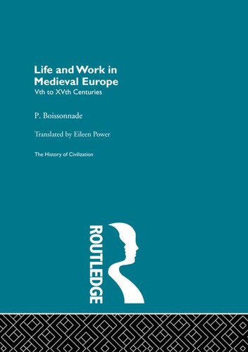 Life And Work In Medieval Europe Vth To Xvth Centuries P Boissonnade