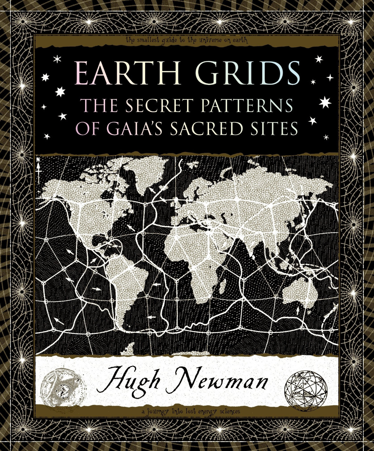 Earth Grids The Secret Patterns Of Gaias Sacred Sites Wooden Books 1st Edition Hugh Newman