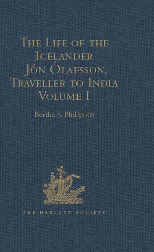 The Life Of The Icelander Jn Lafsson Traveller To India Written By Himself And Completed About 1661 Ad Bertha S Phillpotts