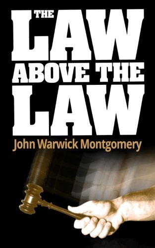 The Law Above The Law 2nd Edition John Warwick Montgomery