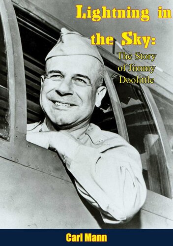 Lightning In The Sky The Story Of Jimmy Doolittle Carl Mann