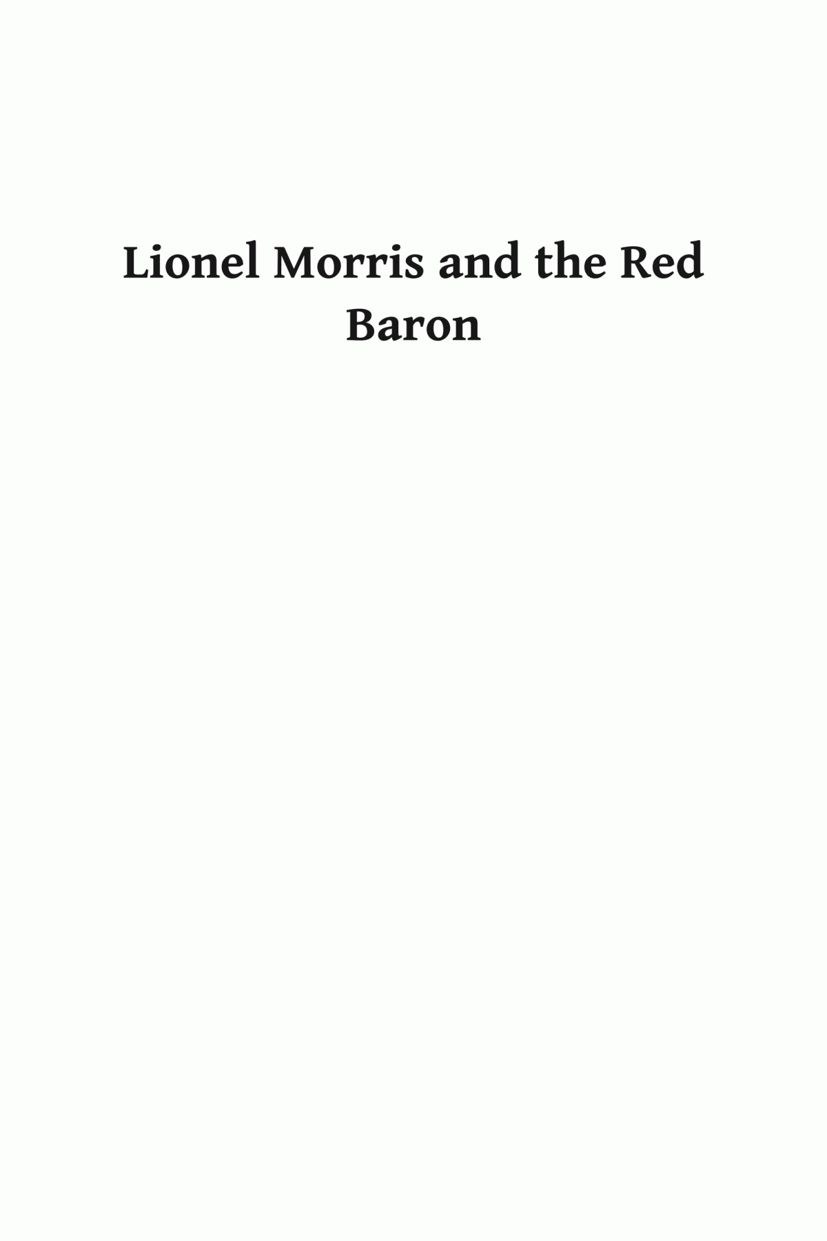 Lionel Morris And The Red Baron Air War On The Somme Jill Bush
