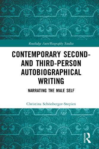 Contemporary Second And Thirdperson Autobiographical Writing Narrating The Male Self Christina Schnbergerstepien