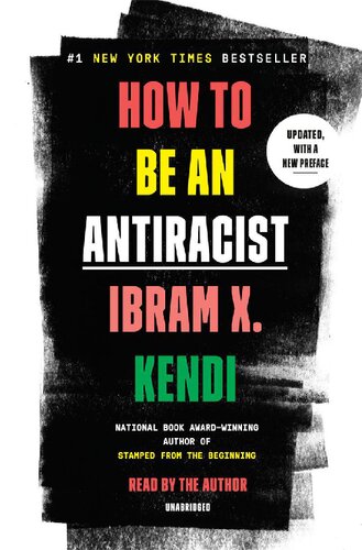 How To Be An Antiracist Updated With A New Preface 1st Edition Ibram X Kendi