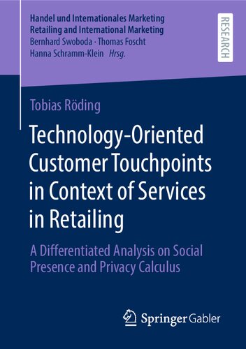 Technologyoriented Customer Touchpoints In Context Of Services In Retailing A Differentiated Analysis On Social Presence And Privacy Calculus Tobias Rding