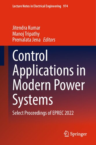 Control Applications In Modern Power Systems Select Proceedings Of Eprec 2022 Jitendra Kumar