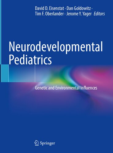 Neurodevelopmental Pediatrics Genetic And Environmental Influences 1st David D Eisenstat Editor