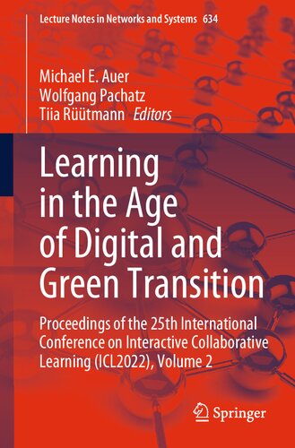 Learning In The Age Of Digital And Green Transition Proceedings Of The 25th International Conference On Interactive Collaborative Learning Icl2022 Volume 2 Michael E Auer Editor