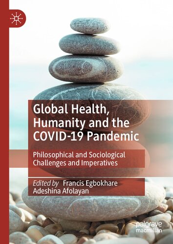 Global Health Humanity And The Covid19 Pandemic Philosophical And Sociological Challenges And Imperatives Francis Egbokhare