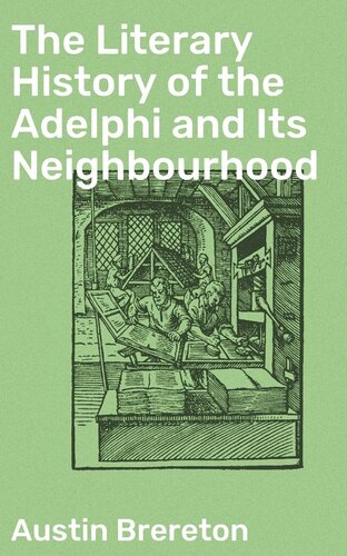 The Literary History Of The Adelphi And Its Neighbourhood Austin Brereton
